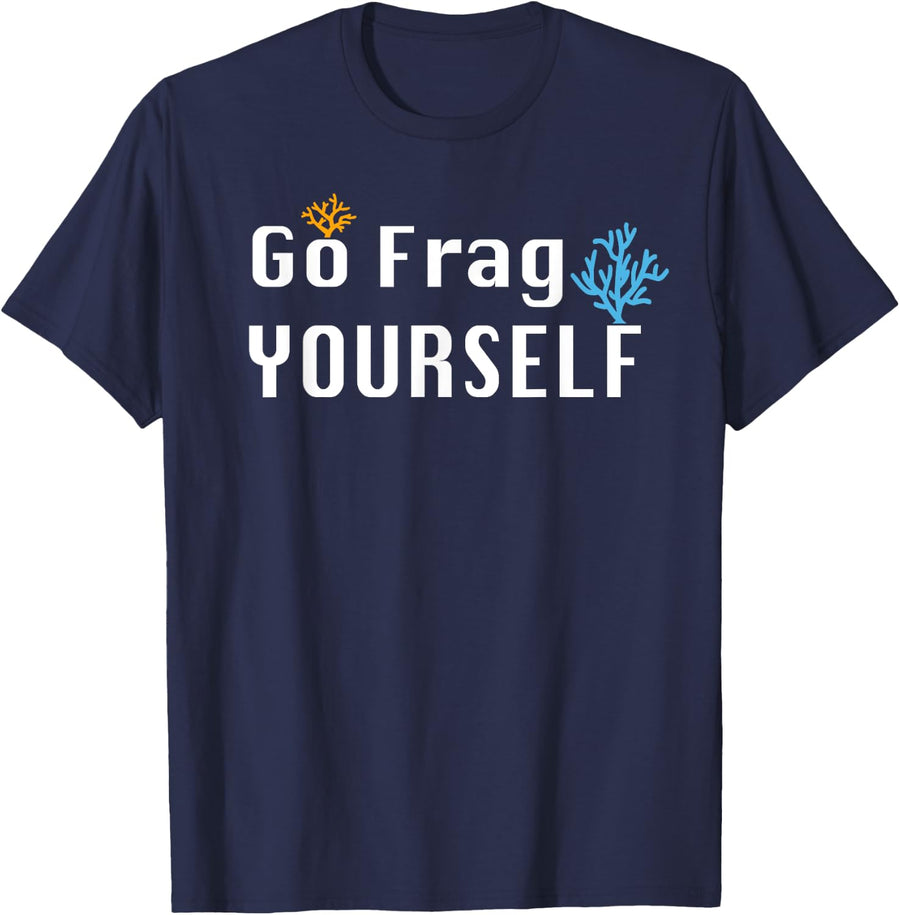 Saltwater Aquarium Coral Frag Yourself Aquarist Reef Tank T-Shirt - Navy Blue