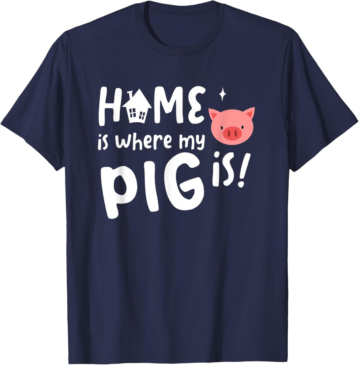 Home is Where My Pig is for Pig Lovers T-Shirt - Navy Blue