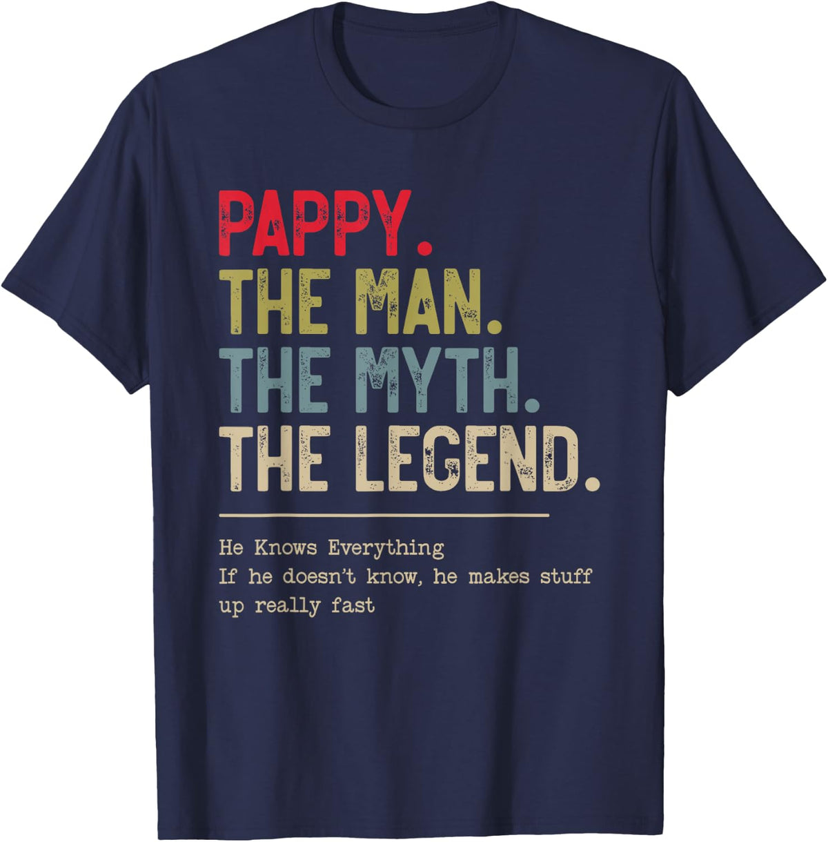 Pappy The Man The Myth The Legend He Knows Everything T-Shirt - Navy Blue