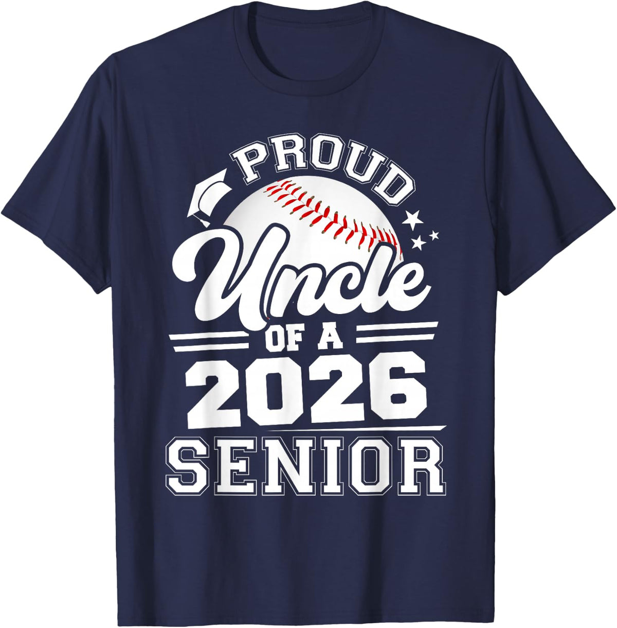 Proud Uncle of A 2026 Senior Baseball Graduation T-Shirt - Navy Blue