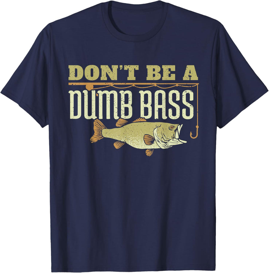 Don't Be A Dumb Bass Fishing Googan Pun T-Shirt - Navy Blue