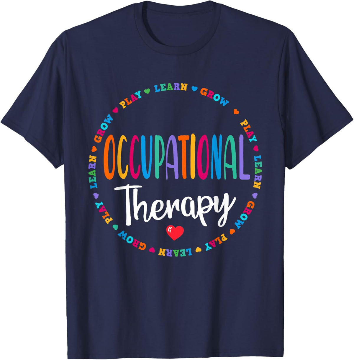 Meaningful OT Occupational Therapy Therapist Play Learn Grow T-Shirt - Navy Blue