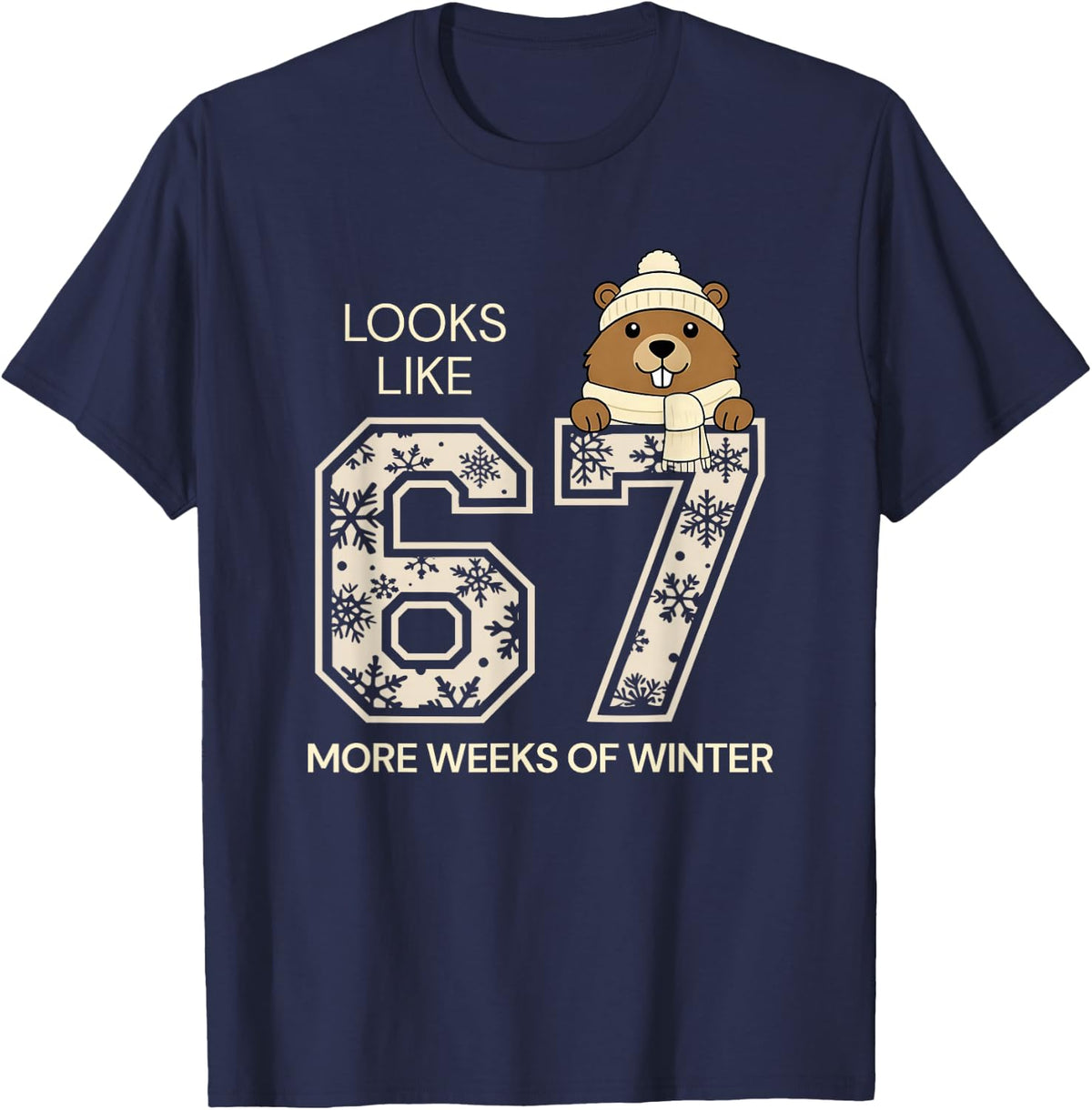 Looks Like 67 More Weeks of Winter Funny Groundhog Day Meme T-Shirt - Navy Blue