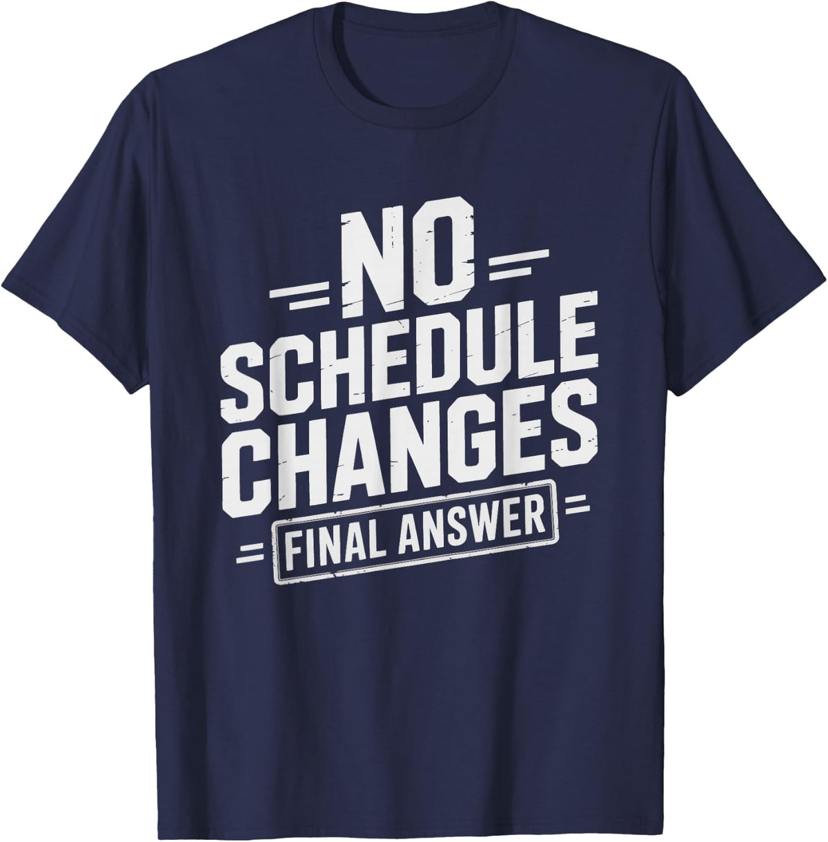 School Counselor No Schedule Changes Firm Policy Humor T-Shirt - Navy Blue