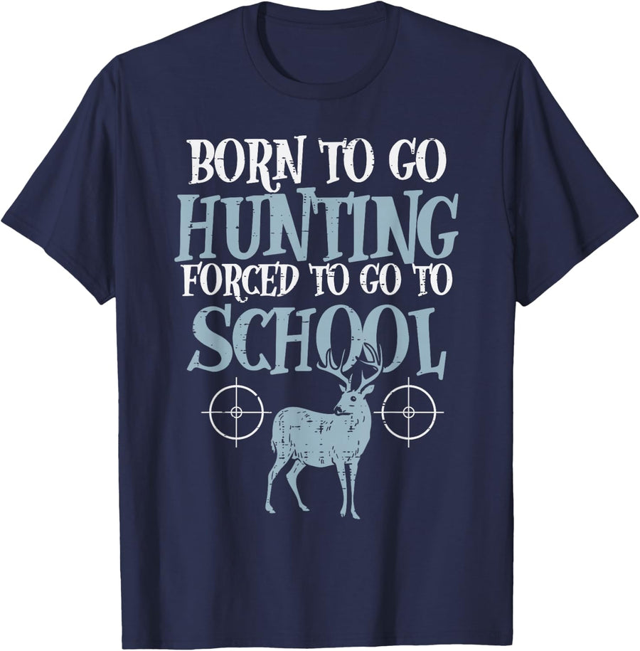 Born to Go Hunting Forced School Funny Hunter Boys Kids Men T-Shirt - Navy Blue