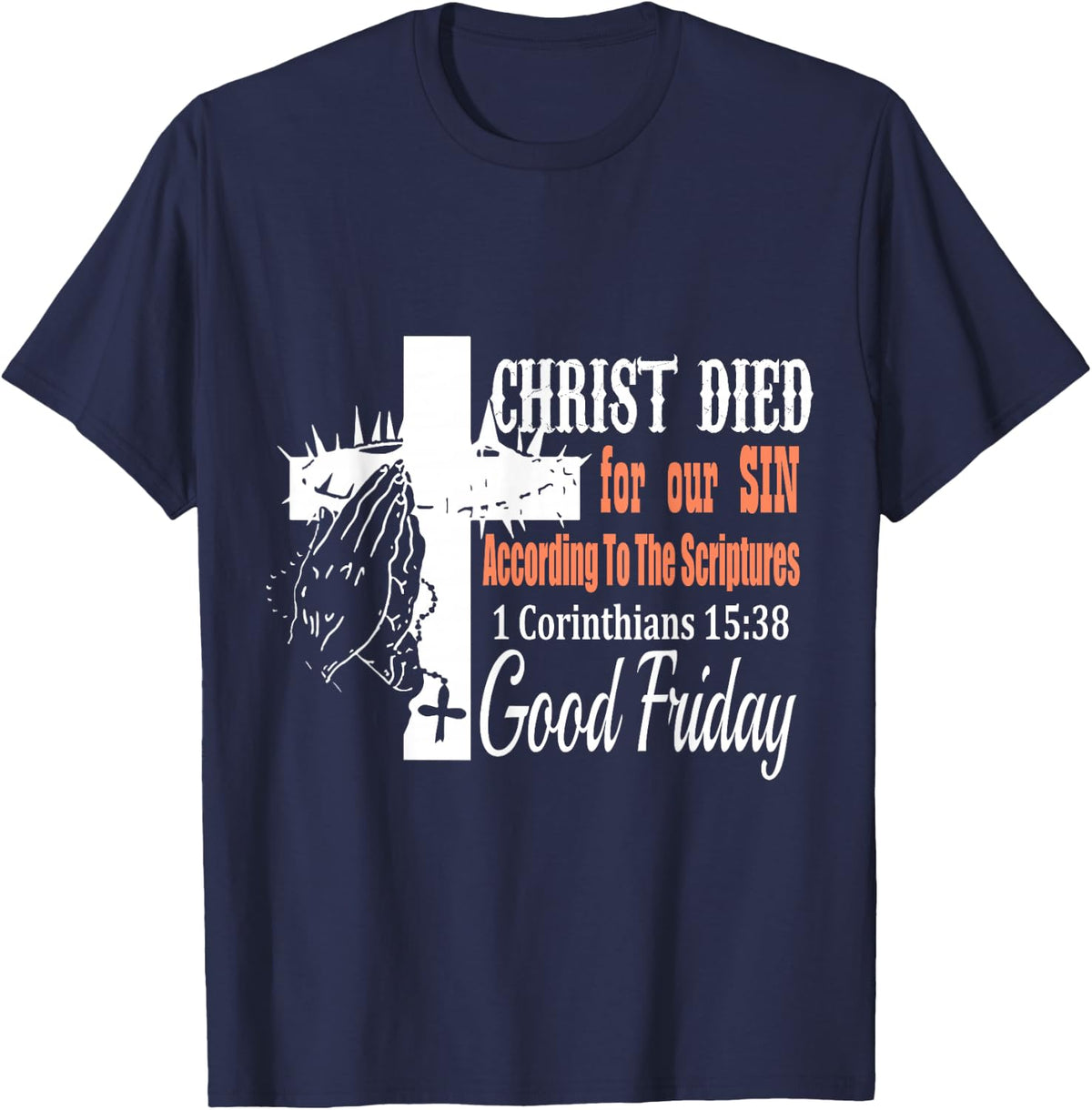 Christ Died For Our Sin - Funny Good Friday T-Shirt T-Shirt - Navy Blue