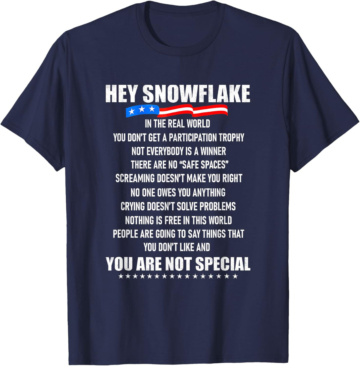 Hey Snowflake in The Real World You Don't Get A T-Shirt - Navy Blue