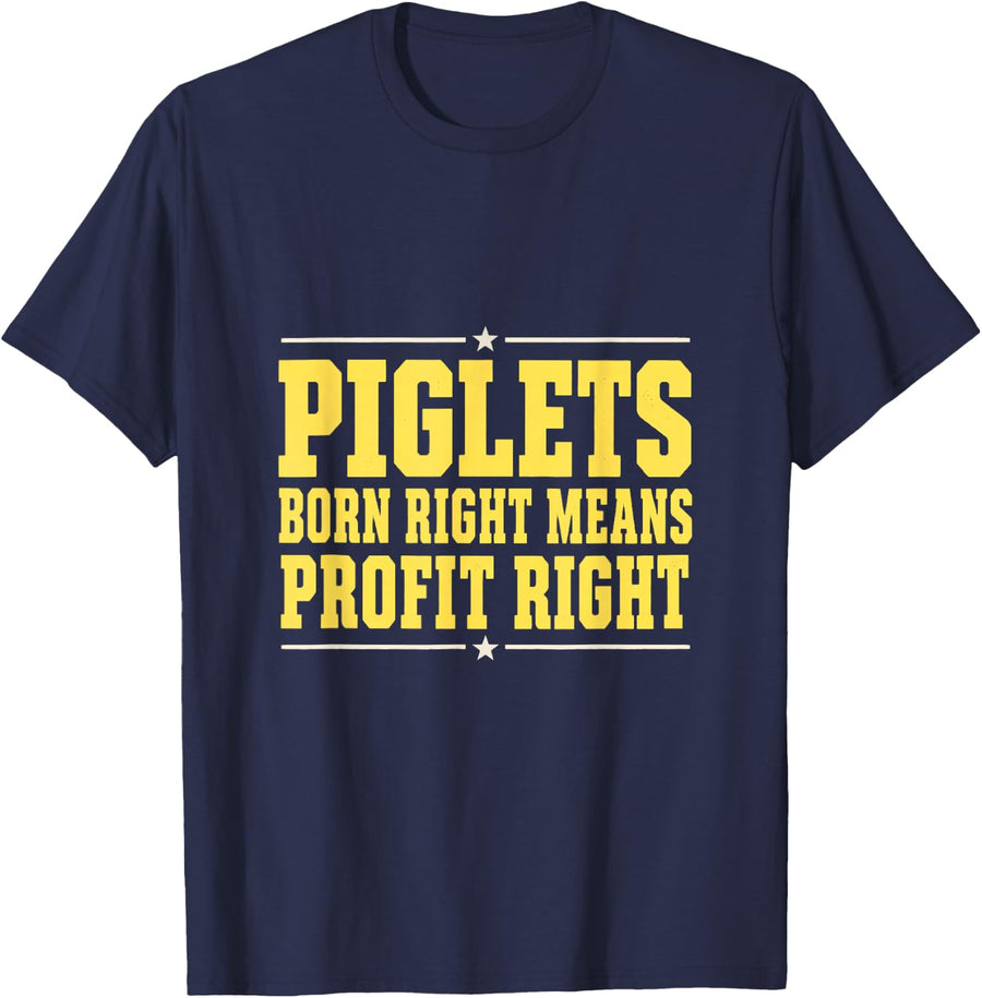 Piglets Born Right Means Profit Right T-Shirt - Navy Blue