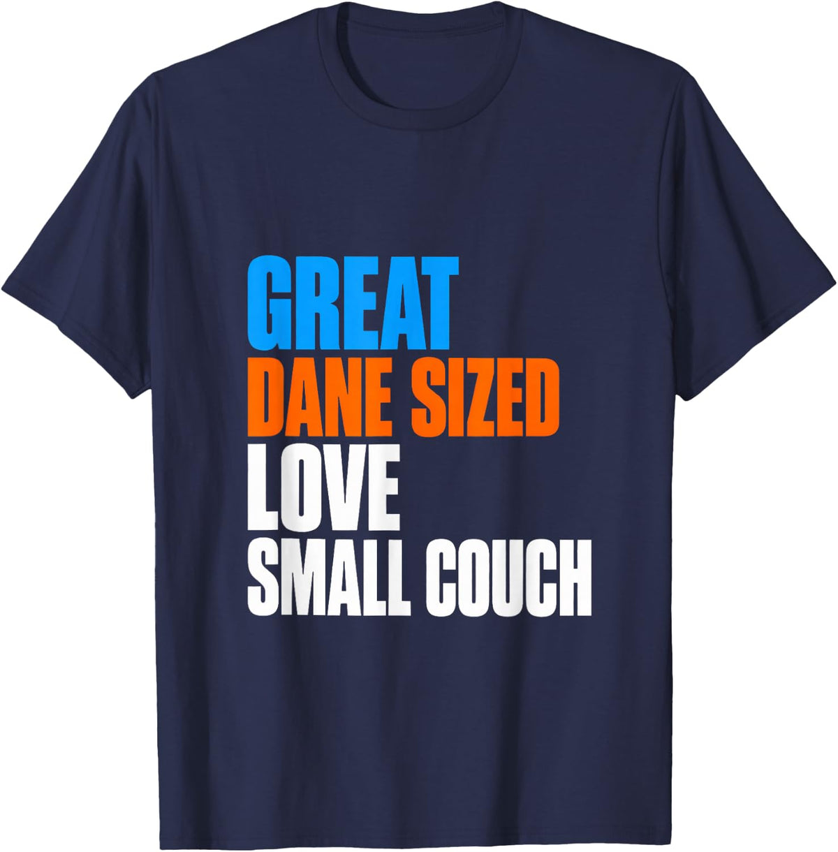 Great Dane Sized Love Small Couch Dog Lover Dog Lovers T-Shirt - Navy Blue