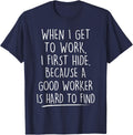Funny A Good Worker Is Hard To Find Sarcastic Mens Womens T-Shirt - Navy Blue