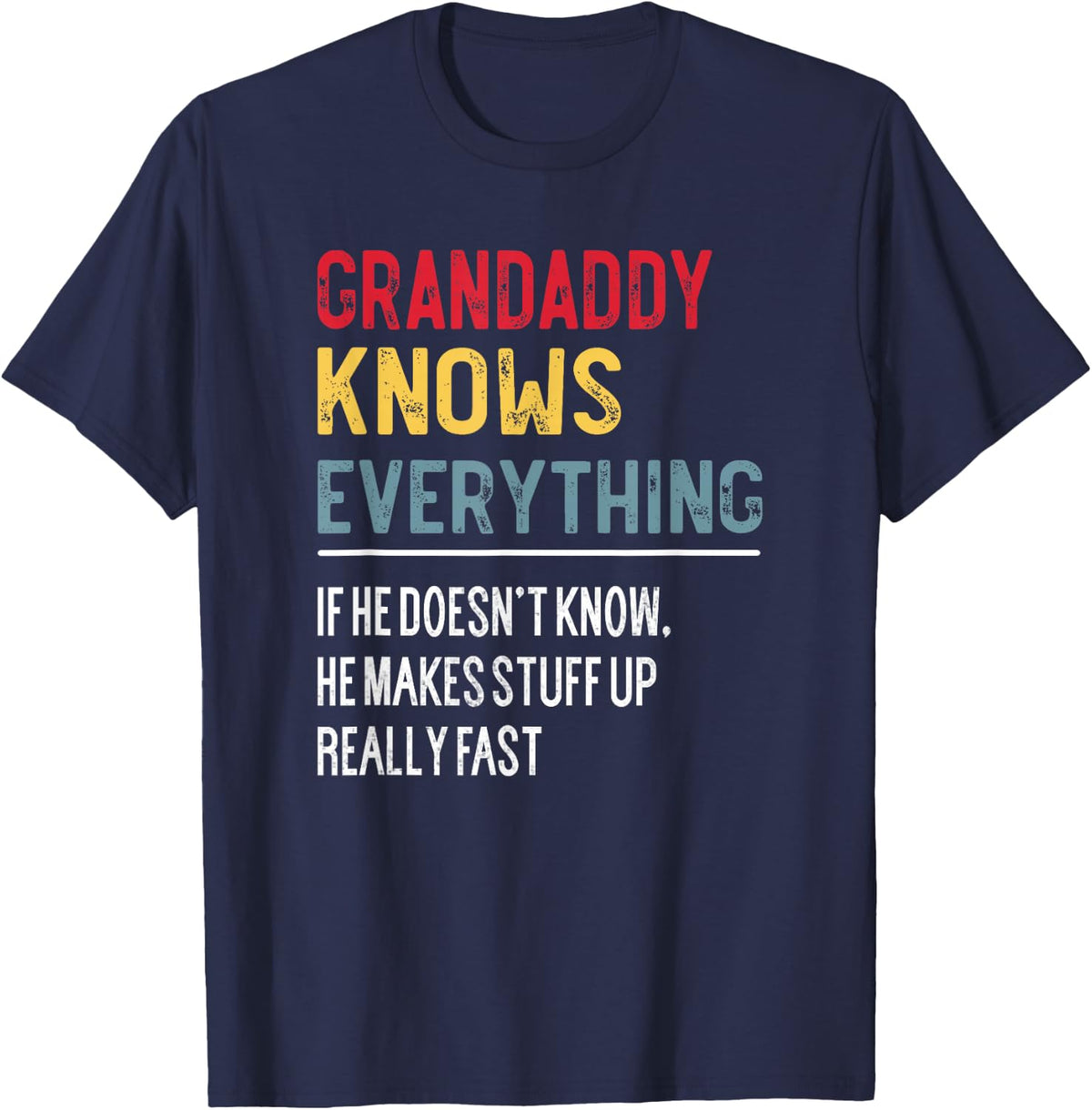 Funny Grandaddy Knows Everything Father's Day T-Shirt Tee for Grandpa - Navy Blue