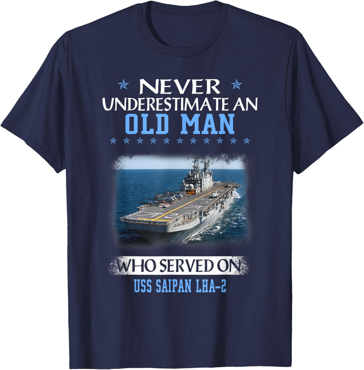 USS Saipan LHA-2 Veterans Day Father Day Gift T-Shirt - Navy Blue