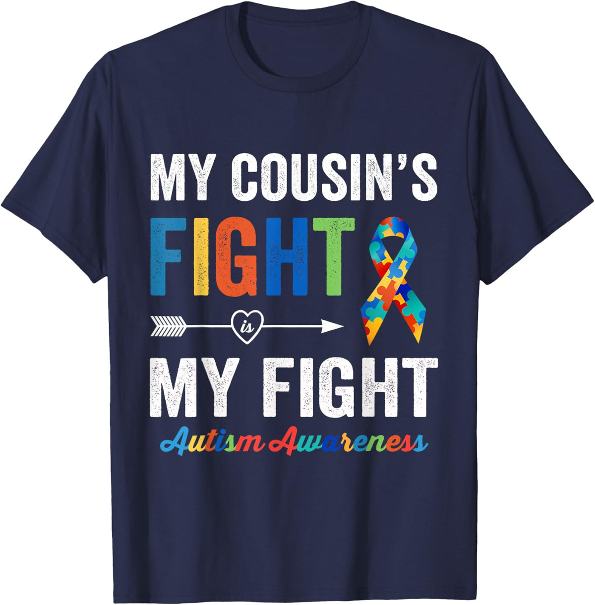 Autism Awareness Cousin My Cousin's Fight Is My Fight T-Shirt - Navy Blue