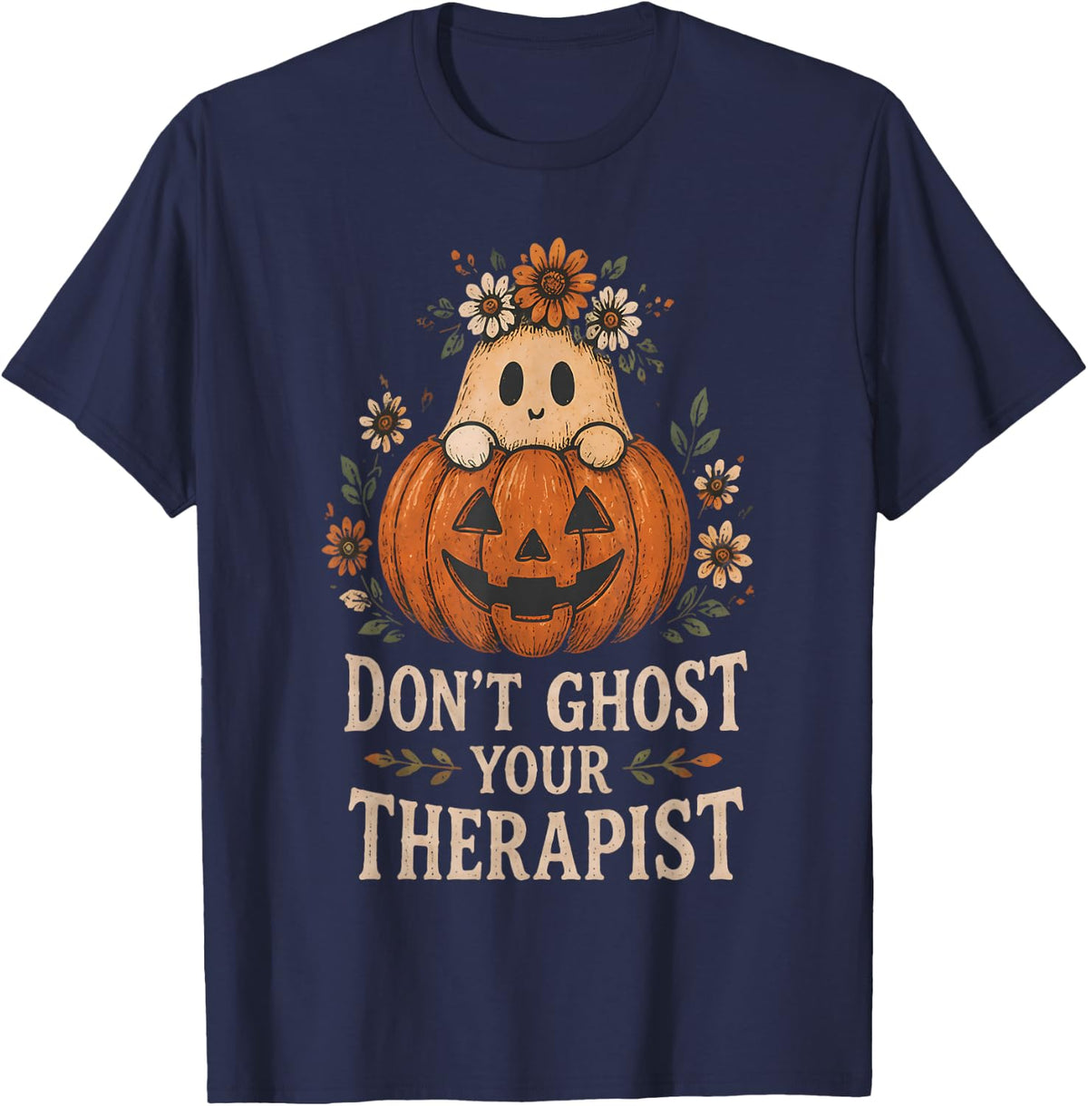 Dont Ghost Your Therapist Halloween Mental Health Spooky T-Shirt - Navy Blue