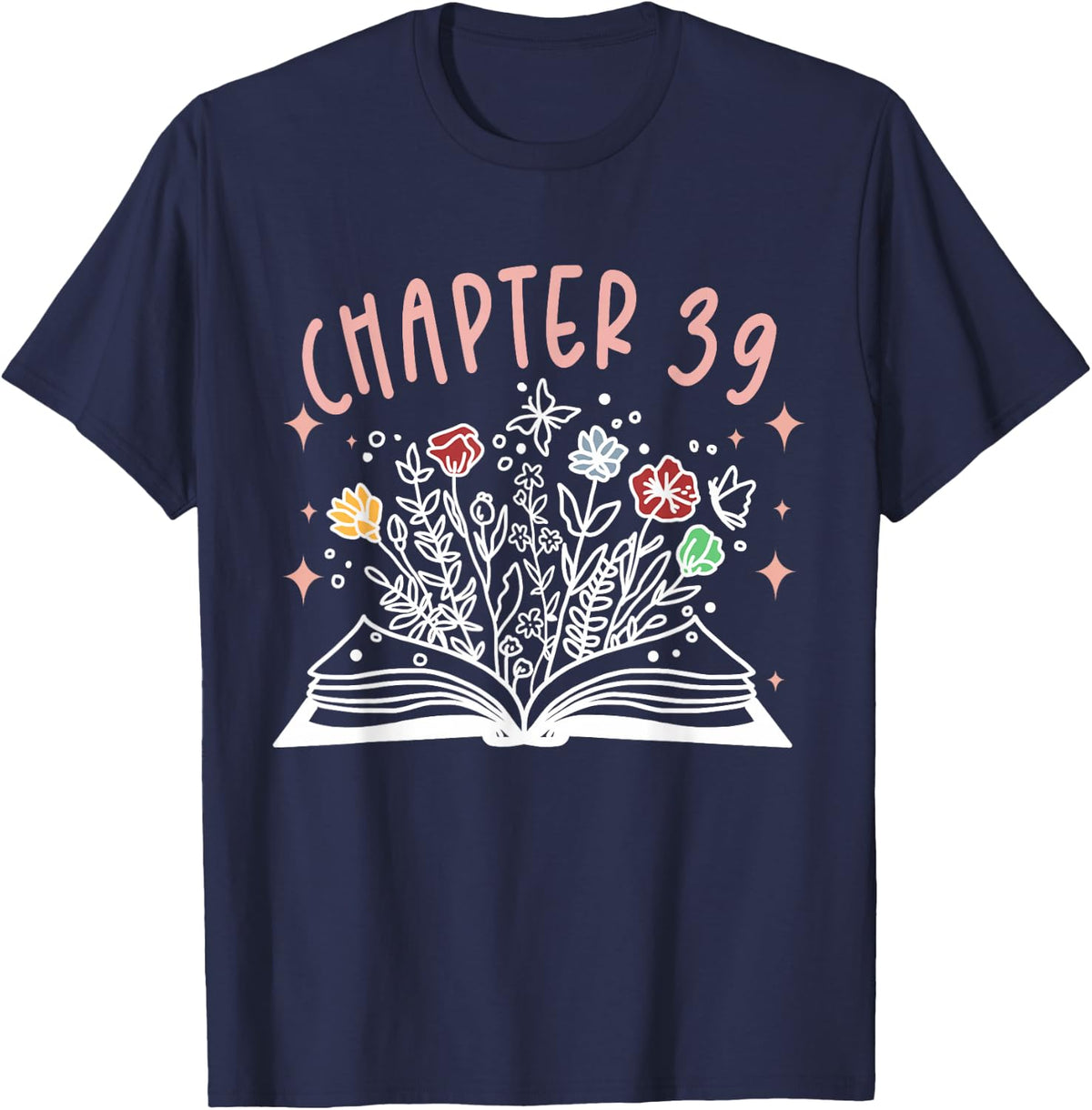 Chapter 39th Birthday Bookworm 39 Years Old For Book Loves T-Shirt - Navy Blue