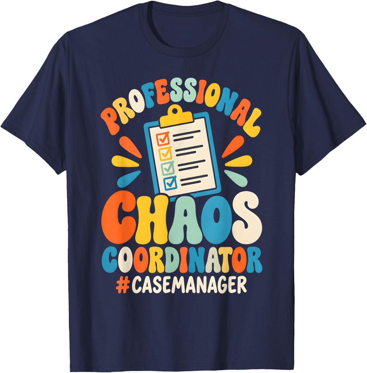 Professional Chaos Coordinator Case Manager T-Shirt - Navy Blue