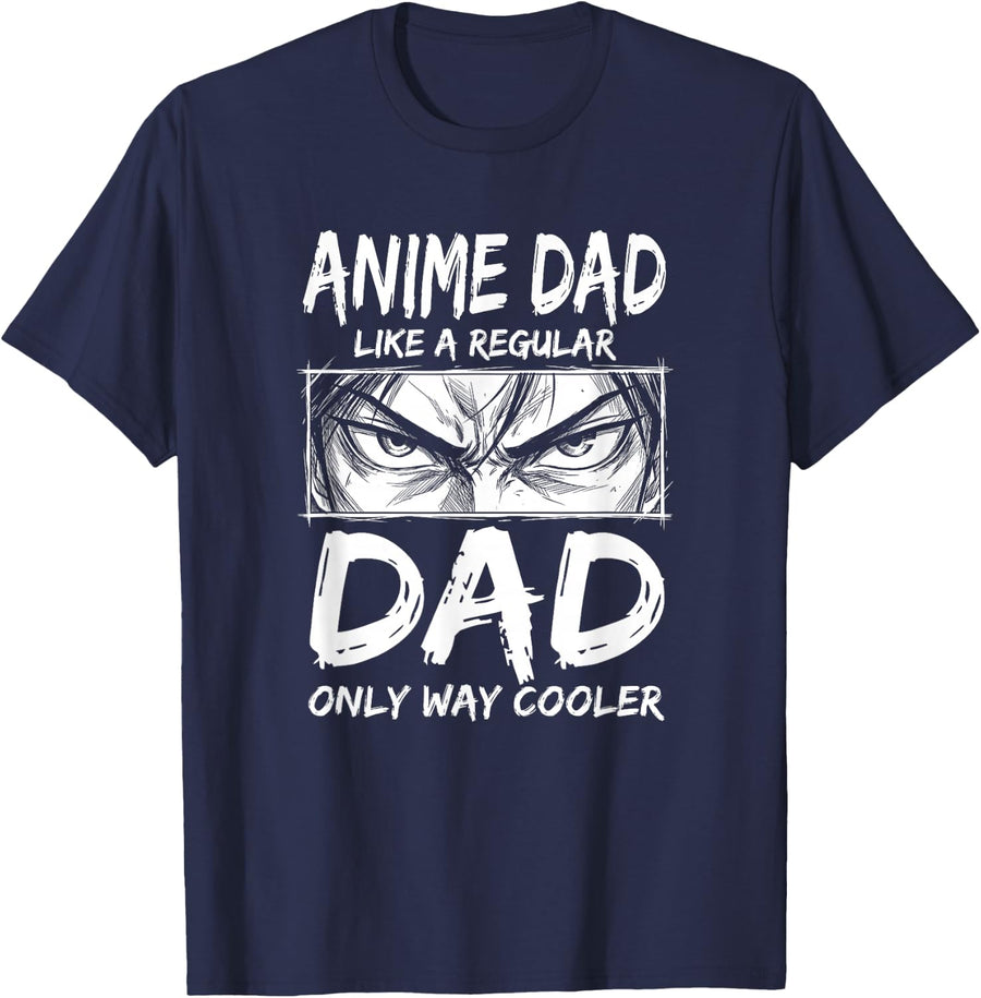 Anime Dad Way Cooler Funny Manga Eyes Otaku Father T-Shirt - Navy Blue