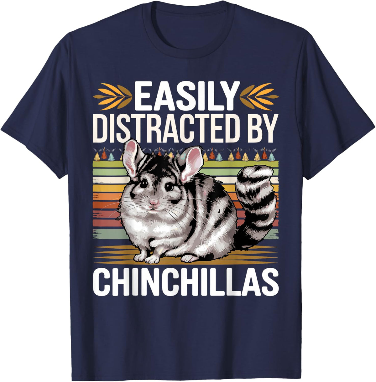 Easily Distracted by Chinchillas Funny Chinchillas Lovers T-Shirt - Navy Blue