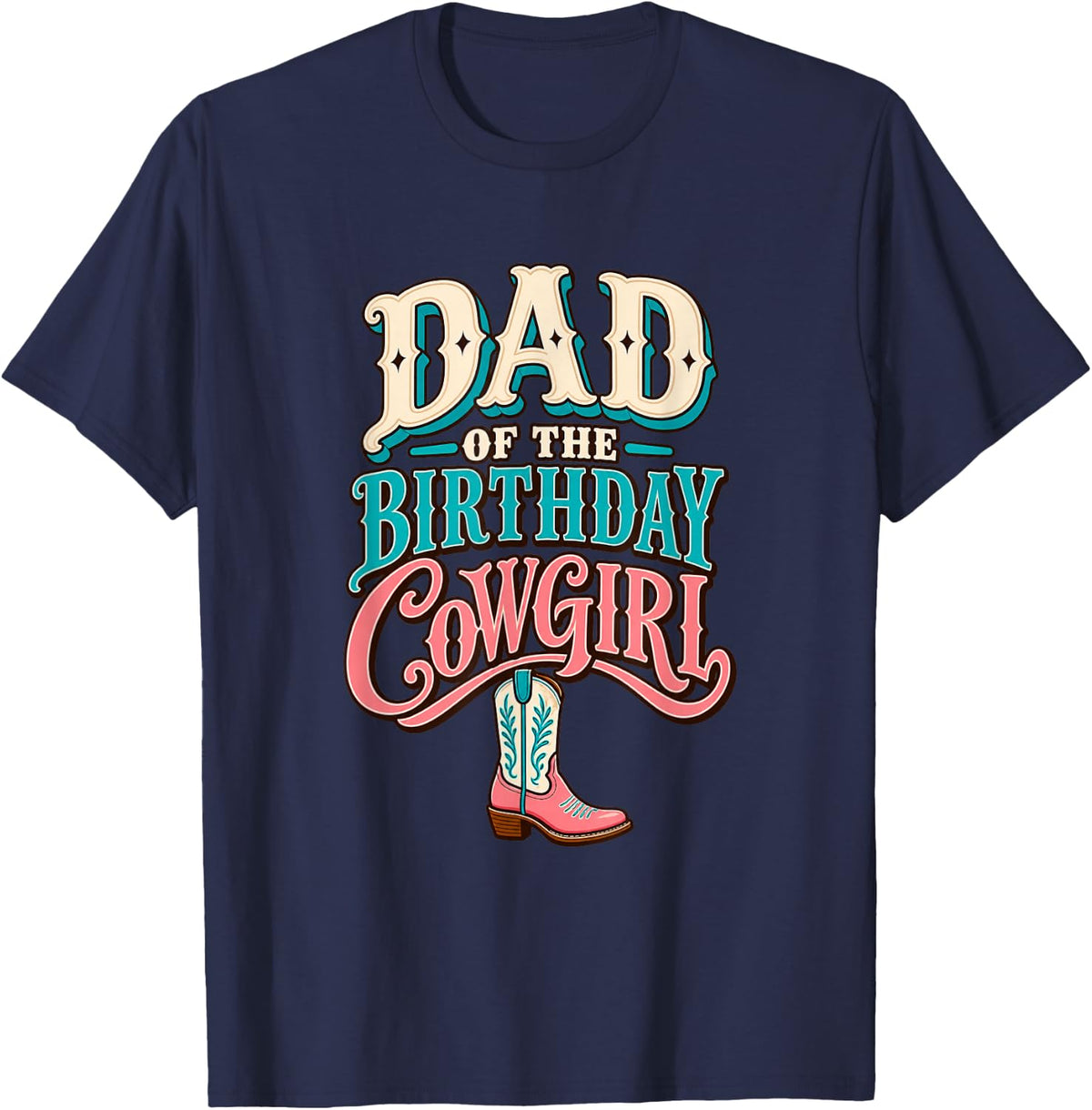 Dad Cowgirl Birthday First Rodeo Celebration T-Shirt - Navy Blue
