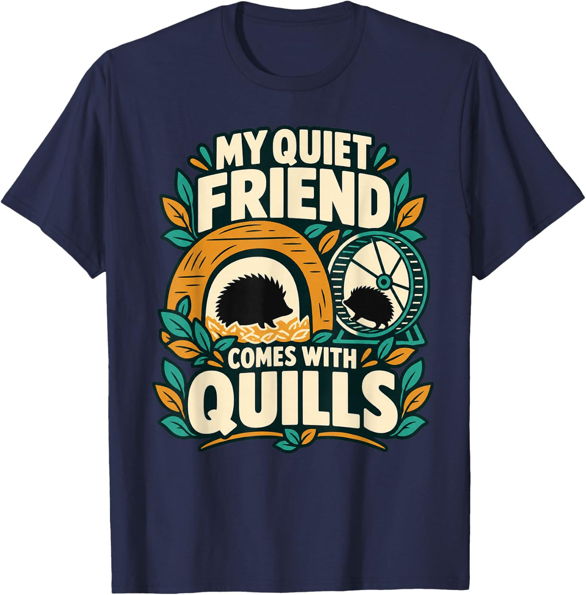 My Quiet Friend Comes with Quills Hedgehog T-Shirt - Navy Blue