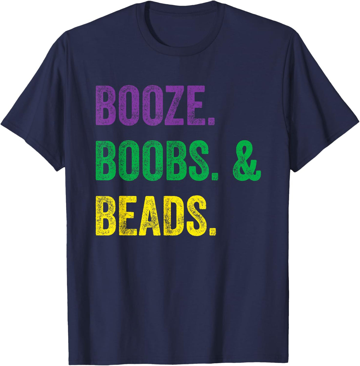 Booze Boobs Beads Mardi Gras design New Orleans Tee T-Shirt - Navy Blue