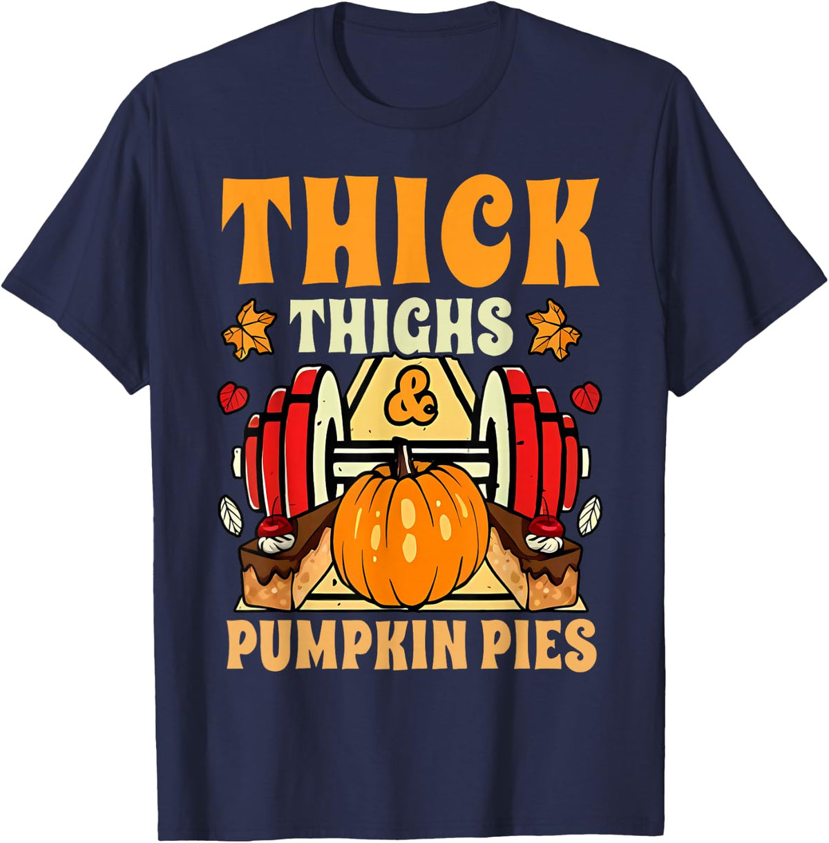 Thick Thighs Pumpkin Pies Gym Autumn Thanksgiving Groovy T-Shirt - Navy Blue