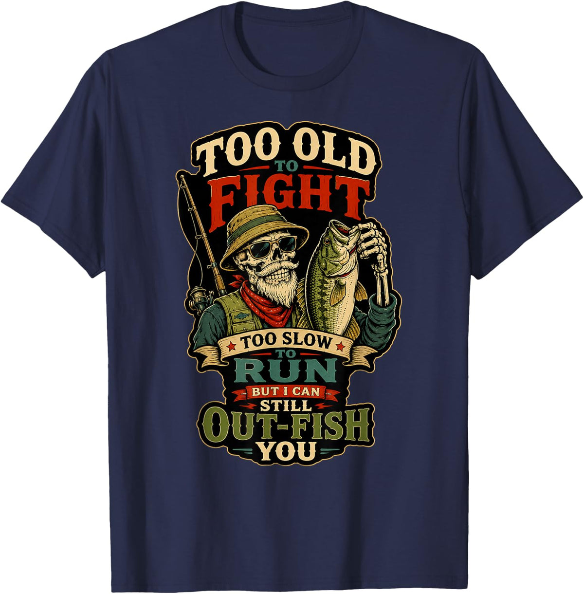 Too Old to Fight Out Fish You Skull Skeleton Bass Fishing T-Shirt - Navy Blue