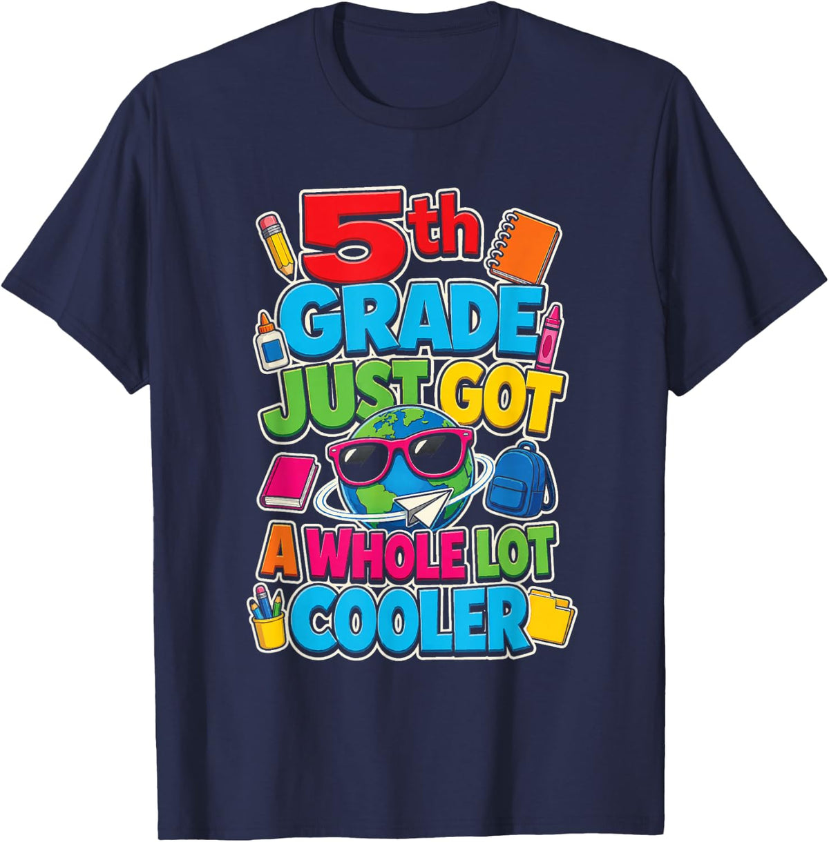 5th Grade Just Got A Whole Lot Cooler First Day T-Shirt - Navy Blue