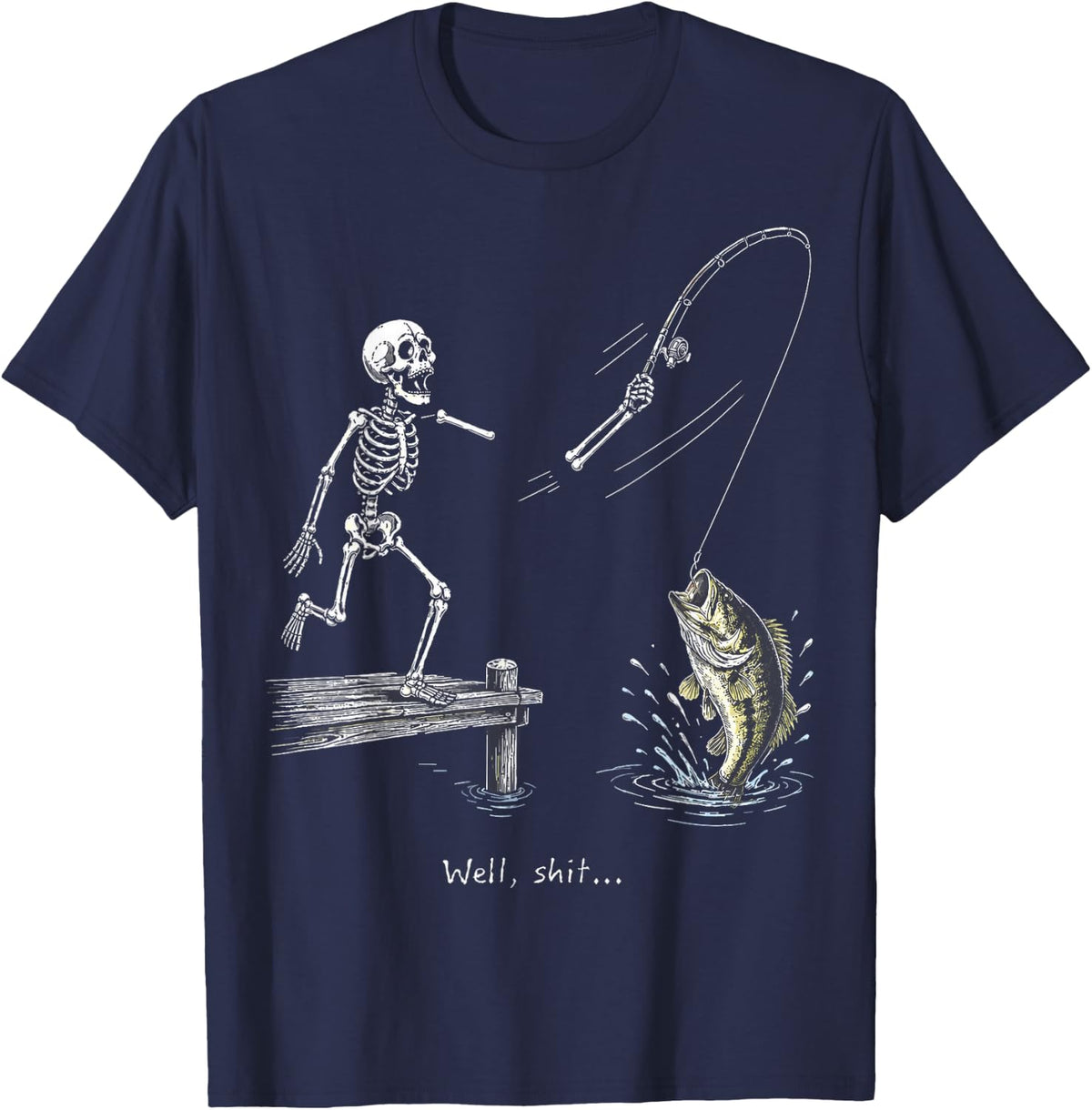 Well Shit Skeleton Fishing Funny Fishing Shirt Tees T-Shirts for Men Women Bass Lover Meme - Navy Blue