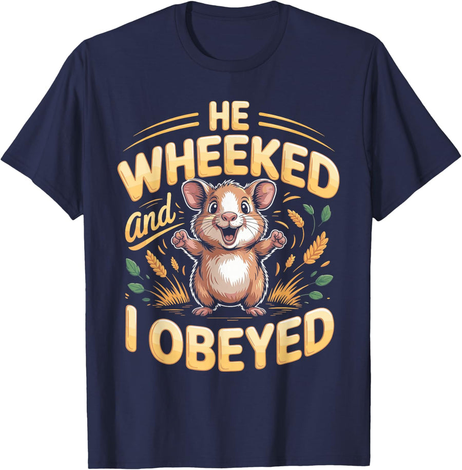 He Wheeked and I Obeyed Guinea Pig T-Shirt - Navy Blue