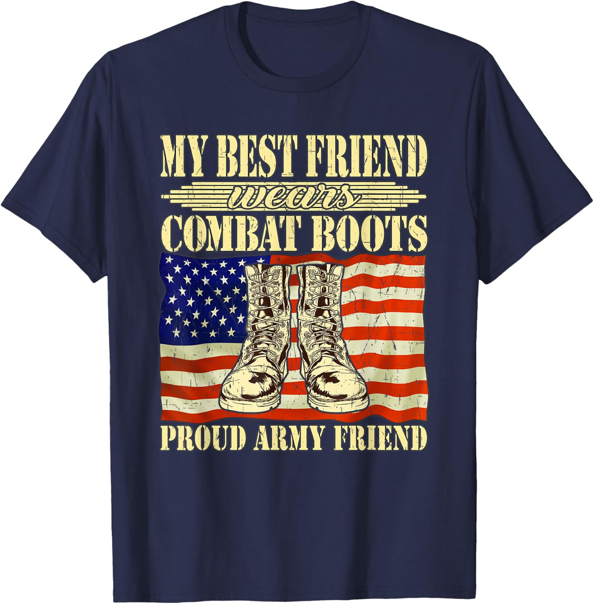 My Best Friend Wears Combat Boots Proud Army Friend Buddy T-Shirt - Navy Blue