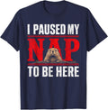 I Paused My Nap to Be Here Punxy Phil's Groundhog Day T-Shirt - Navy Blue