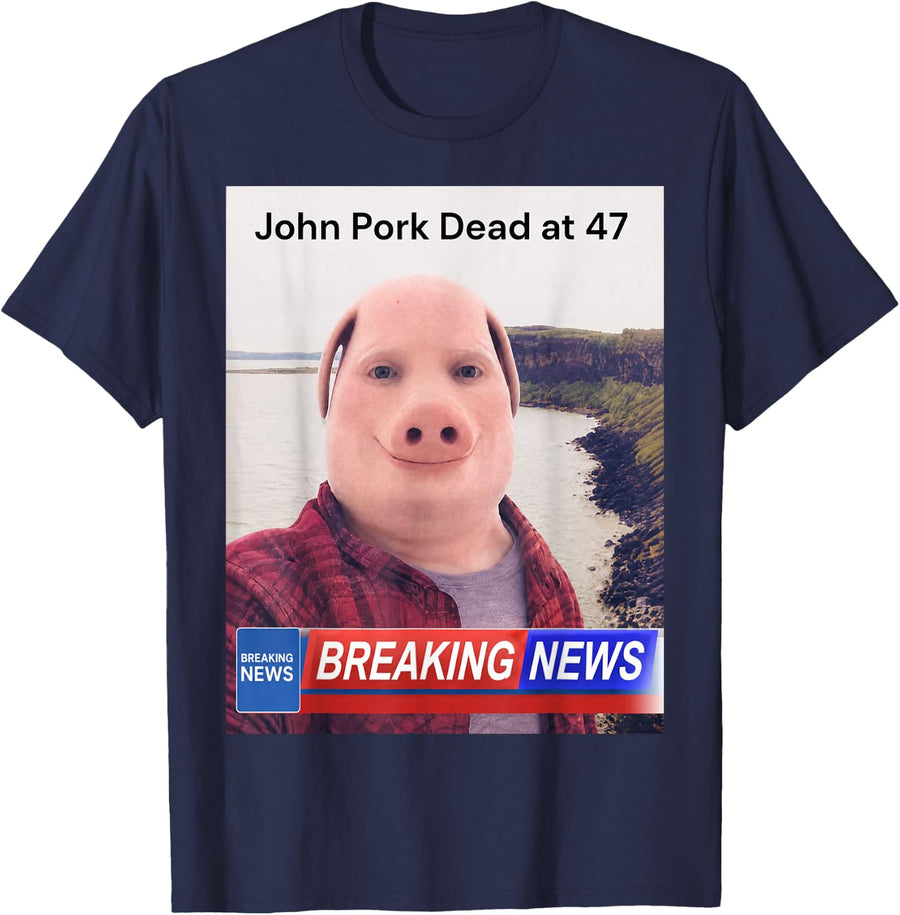 John Pork Dead at 47 Breaking News Funny Brainrot Meme T-Shirt - Navy Blue