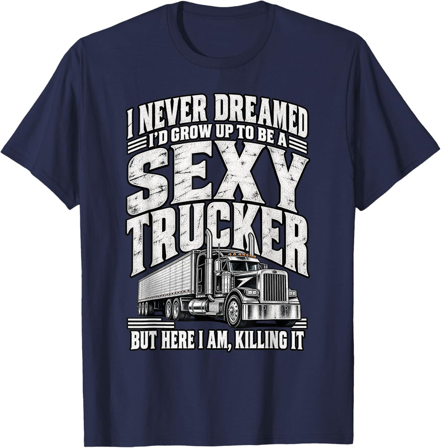 Funny Truck Driver Sexy Trucker Women Trucking Lover T-Shirt - Navy Blue