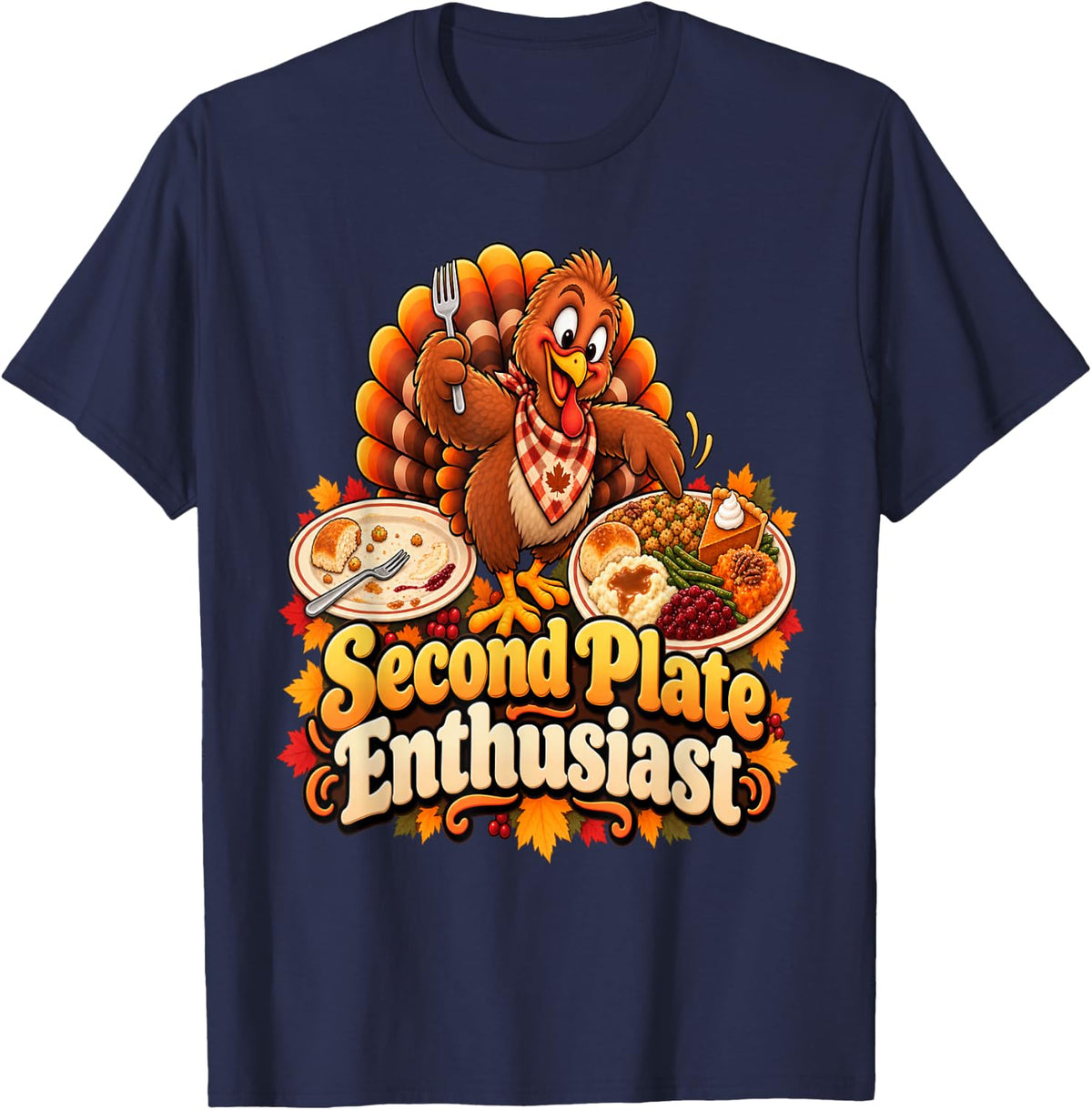 Funny Turkey Dinner Second Plate Enthusiast Thanksgiving T-Shirt - Navy Blue