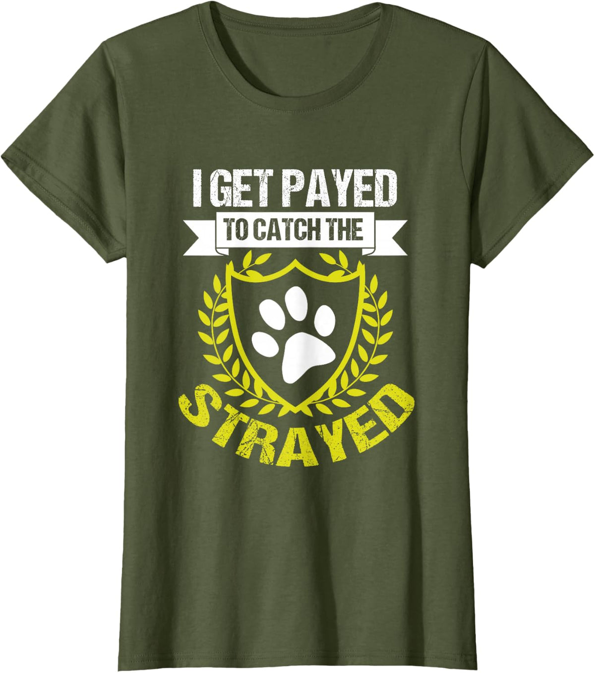 Animal Control Officer Strayed Dog paw Animal T-Shirt - Olive Green