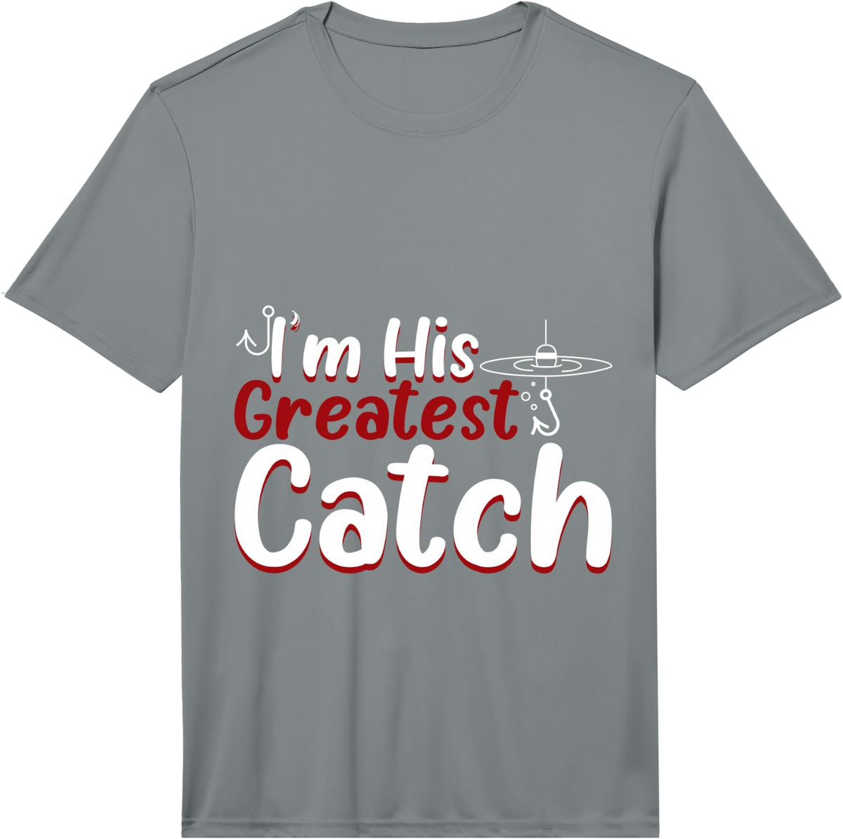 Mens I'm His Greatest Catch - Performance T-Shirt - Slate Grey