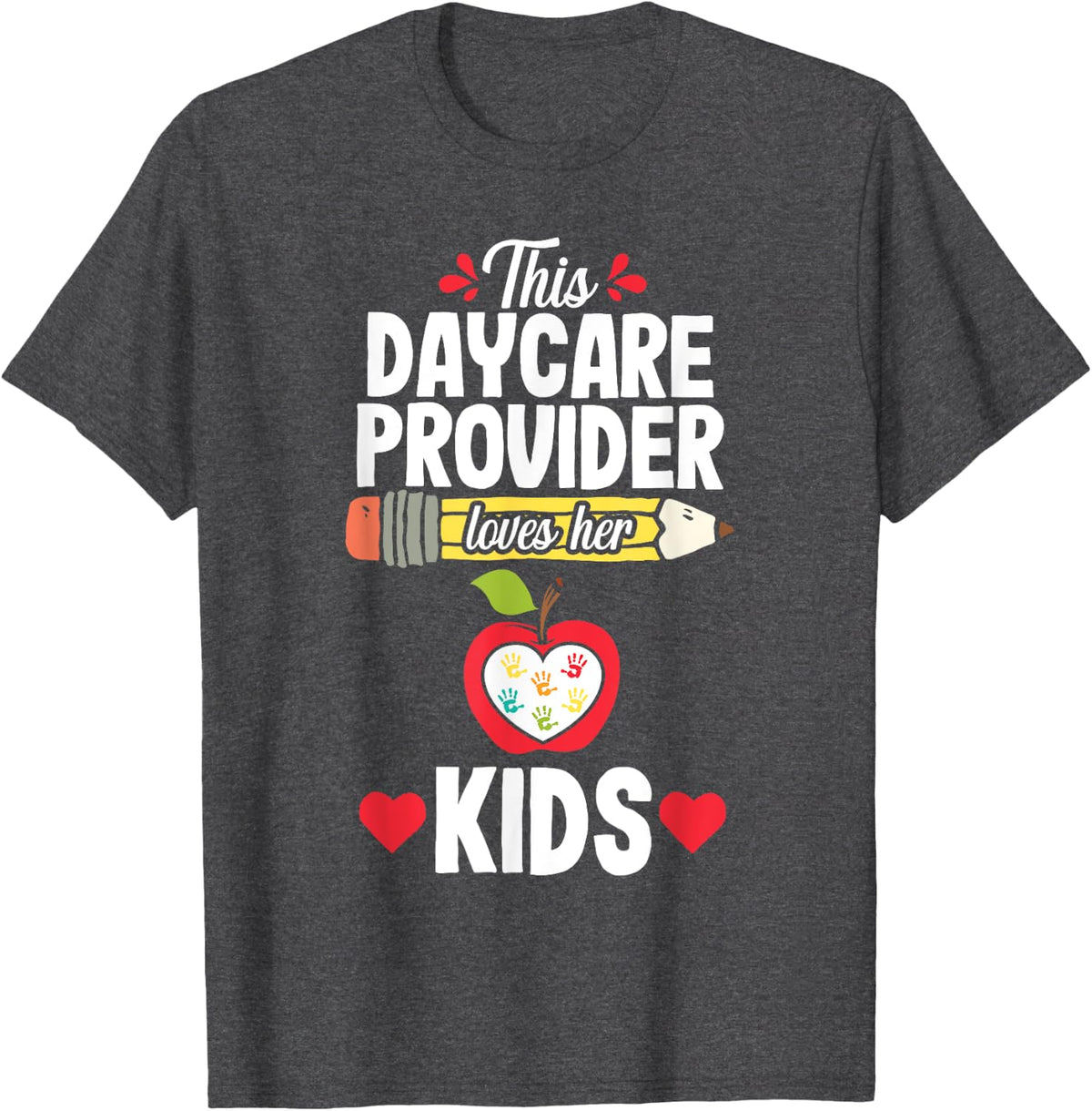 Daycare Provider Valentine Childcare Teacher Appreciation Men Women T-Shirt - Dark Heather Grey