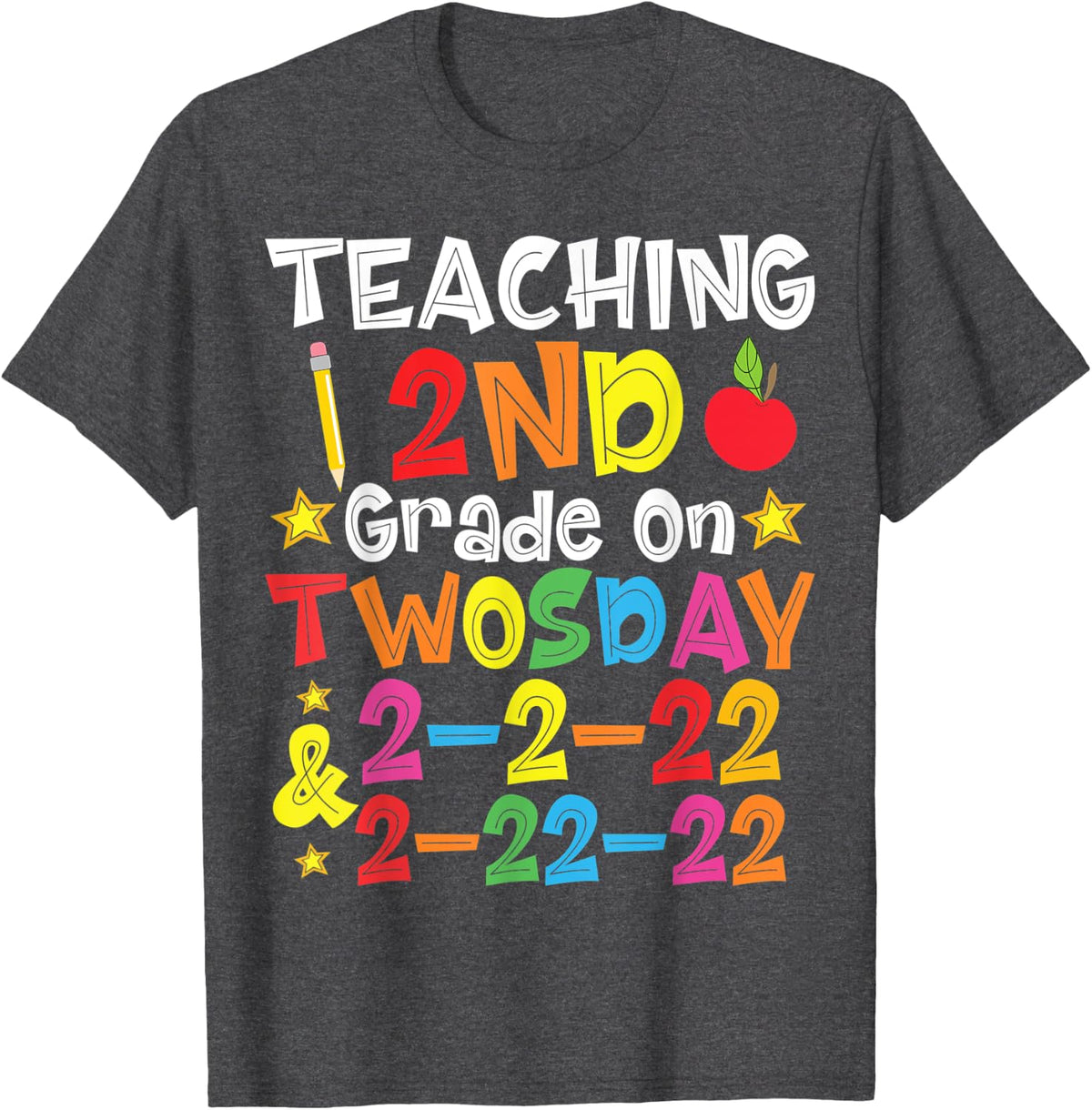 Teaching 2nd Grade On Twosday 2-22-22 and 2-2-2022 T-Shirt - Dark Heather Grey