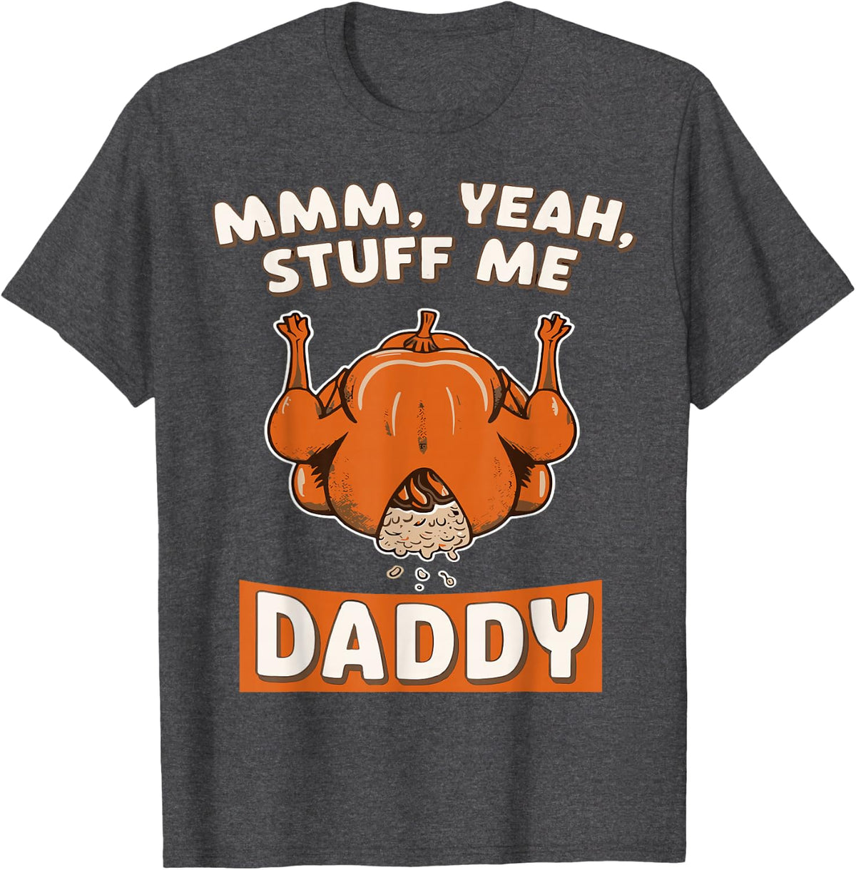 Funny Thanksgiving Turkey Stuffing Adult Humor Graphic T-Shirt - Dark Heather Grey