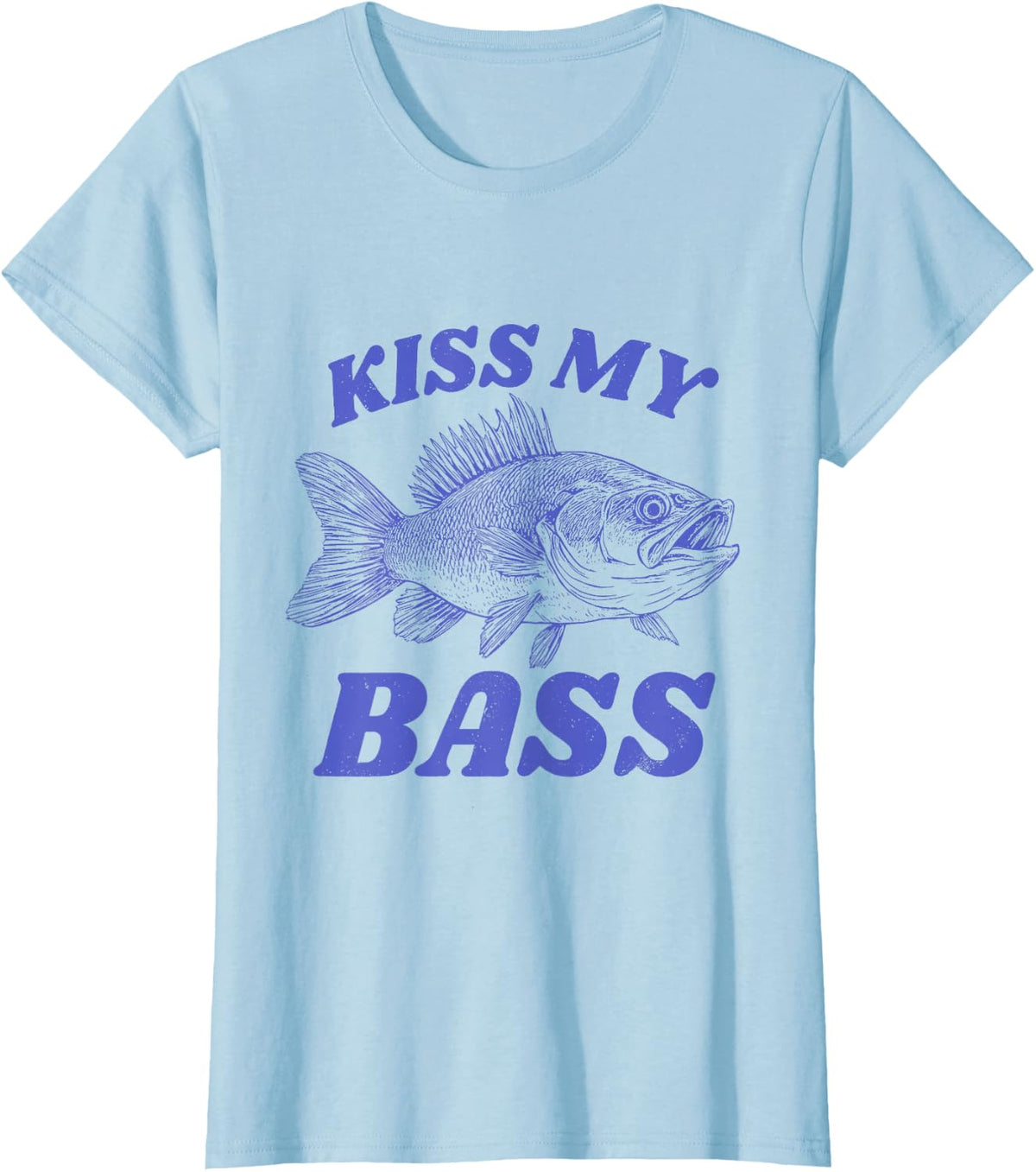 Funny Kiss My-Bass Fishing Lover T-Shirt - Baby Blue