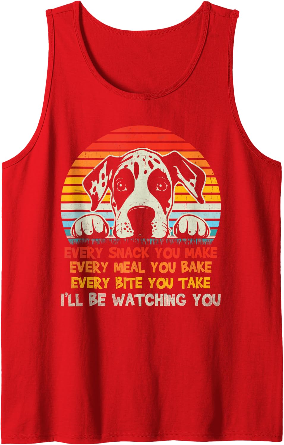 Every Snack You Make Great Dane I'll Be Watching Dog Dad Sleeveless Tank Top - Red