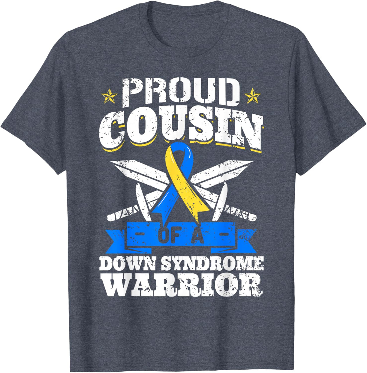 Proud Cousin of A Down Syndrome Warrior Down's Trisomy 21 T-Shirt - Heather Blue