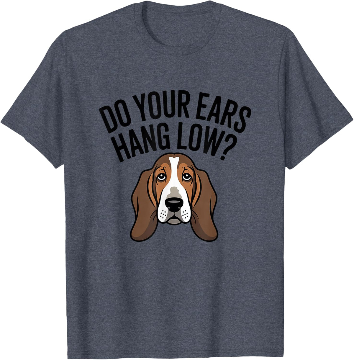 DO Your Ears Hang Low Basset Hound Dog Lover for Pet Parents T-Shirt - Heather Blue