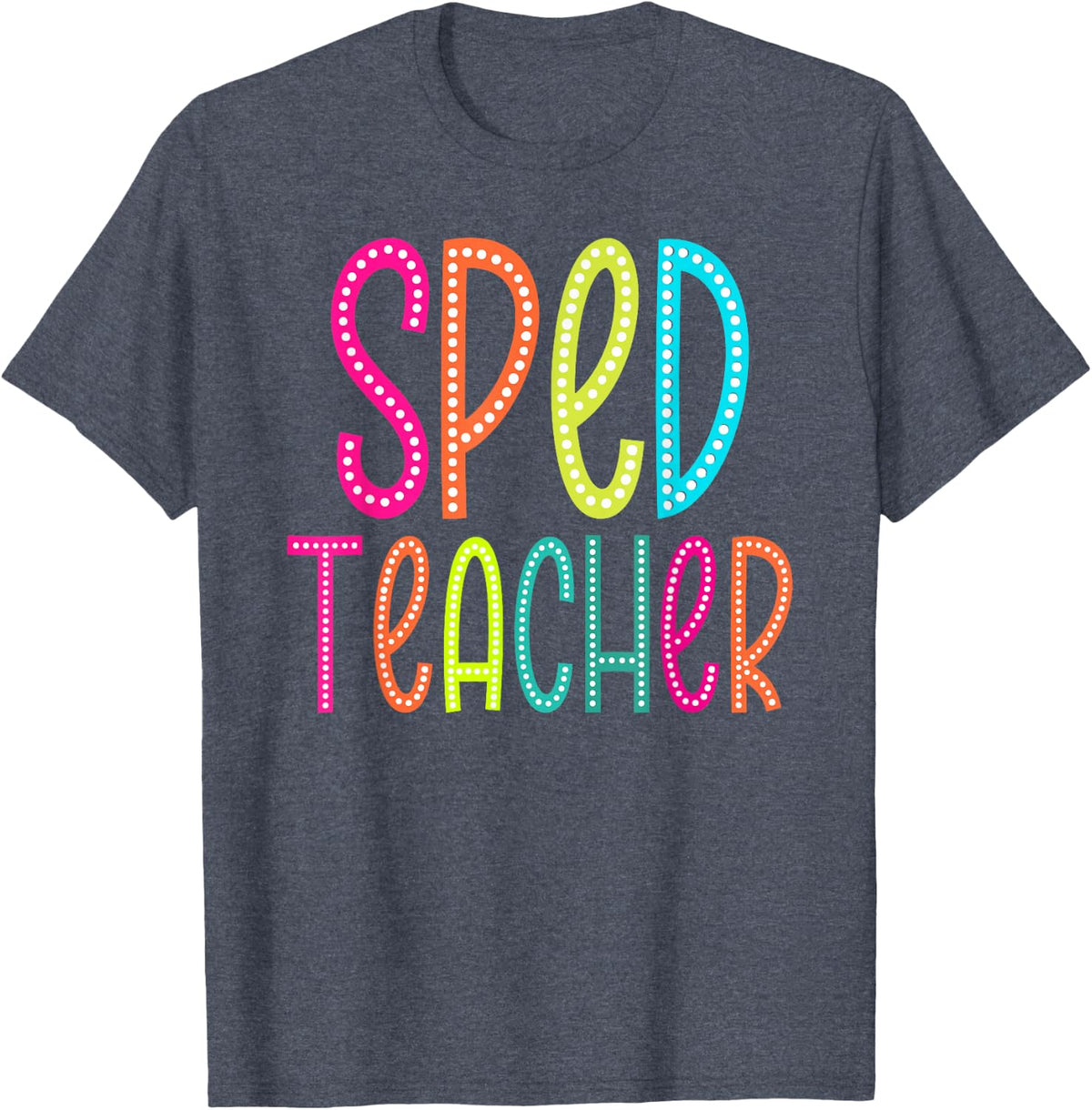 SPED Teacher appreciation Week back to school Women Men T-Shirt - Heather Blue