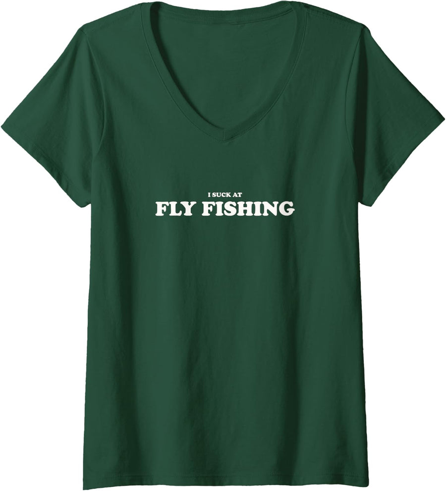 Women's I Suck at Fly Fishing, Trout, Angler Fisherman V-Neck T-Shirt - Dark Green