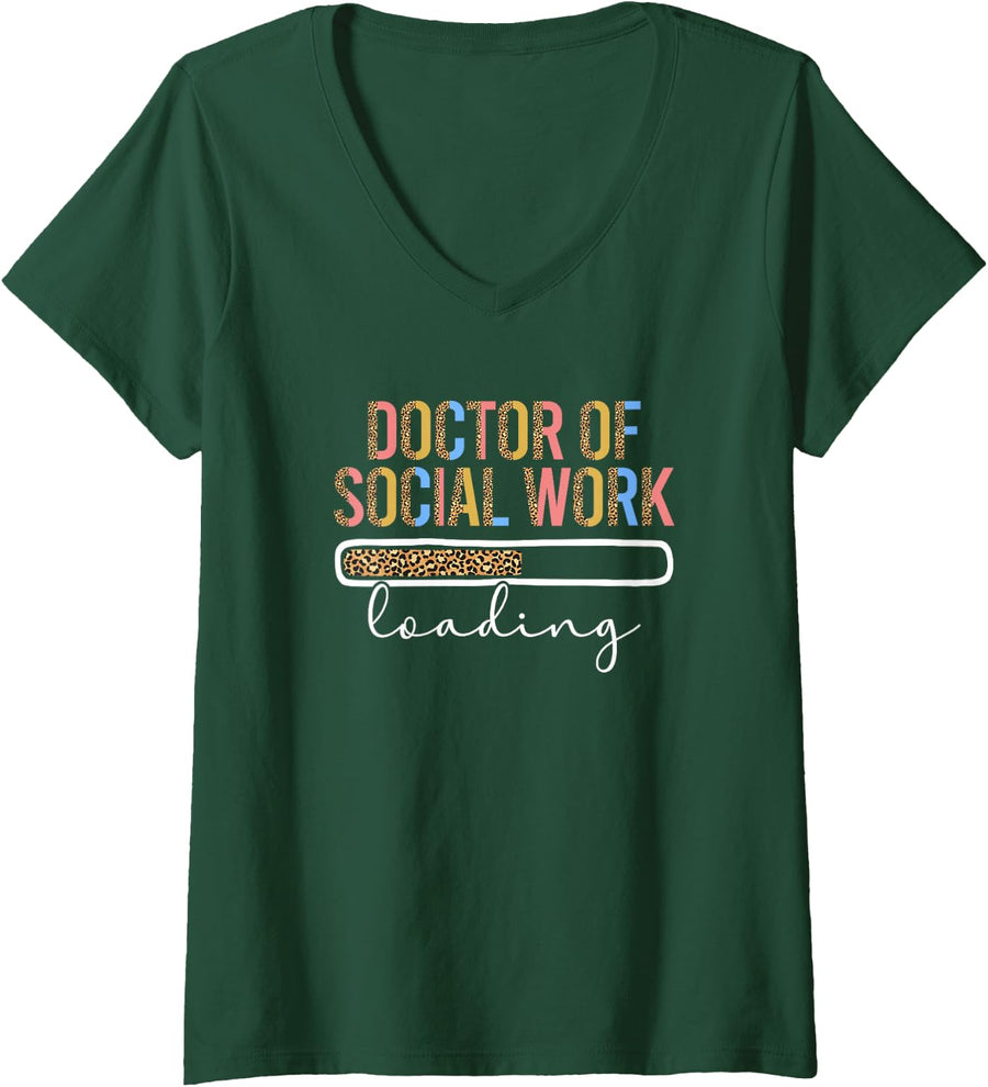 Womens Future Doctor Of Social Work Loading Future DSW In Progress V-Neck T-Shirt - Dark Green