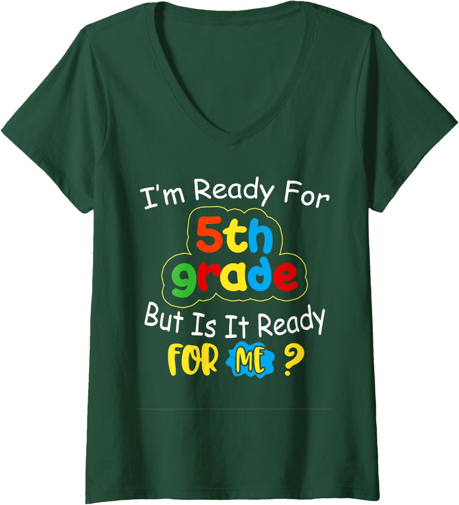 Women's I'm Ready for 5th Grade But is It Ready for Me V-Neck T-Shirt - Dark Green