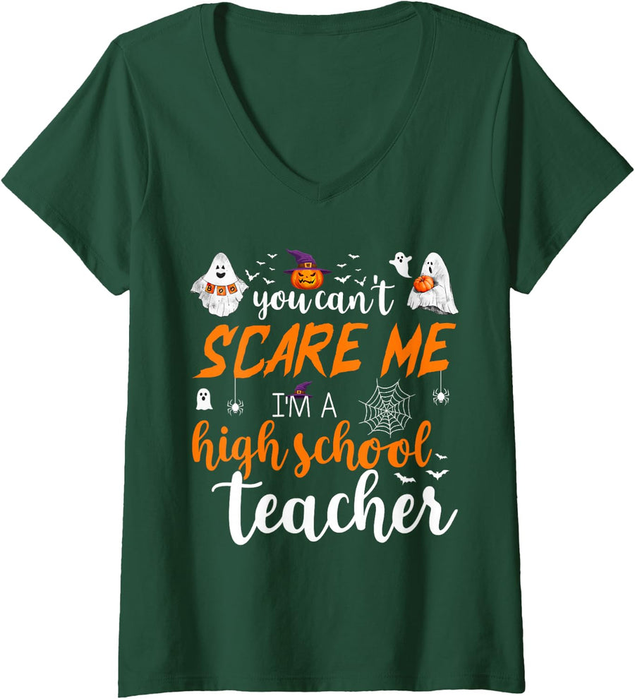 Women's You Can't Scare Me I'm A High School Teacher Funny Halloween V-Neck T-Shirt - Dark Green