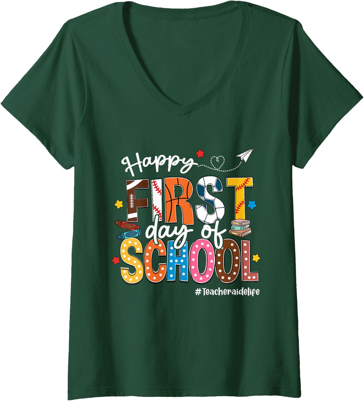 Women's Happy First Day of School Teacher Aide Life Funny V-Neck T-Shirt - Dark Green